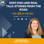 Deep Dish and Real Talk - Kristina Senna of Faith Home Health