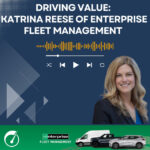 Driving Value - Katrina Reese of Enterprise Fleet Management