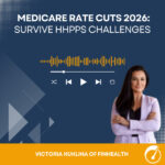 Medicare Rate cuts 2026 - survive HHPPS Challenges