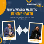 Alliance Podcast Series - Why Advocacy matters in home health