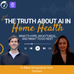 The truth about AI in Home Health
