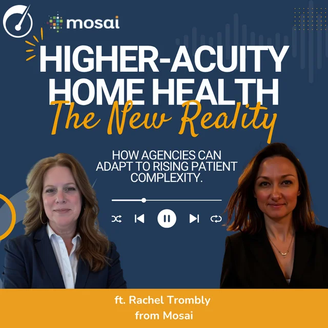 Higher-Acuity Home Health - The New Reality