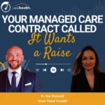 Your Managed Care Contract Called it wants a raise