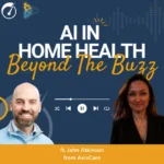 AI in home health beyond the buzz