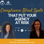 Compliance Blind Spots that put your agency at risk